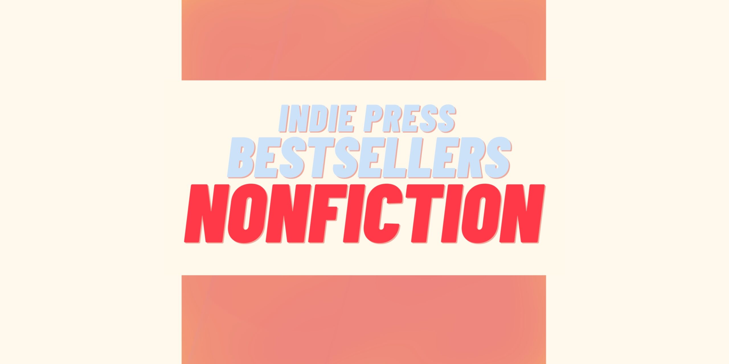 The Independent Press Top 40 Bestsellers: Nonfiction