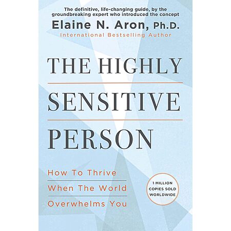 The Highly Sensitive Person by Elaine N. Aron, Ph.D (eBook)