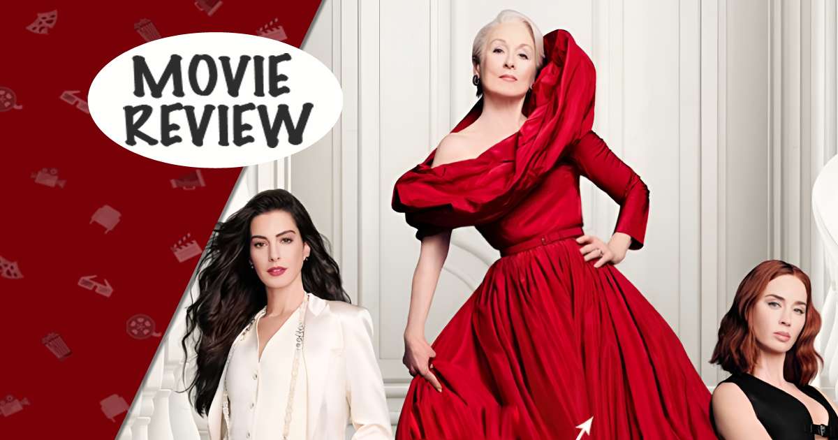 The Devil Wears Prada 2 Movie Review: The Sequel To The Iconic Original Does An Amazing Job At Preserving Characters And Feeling