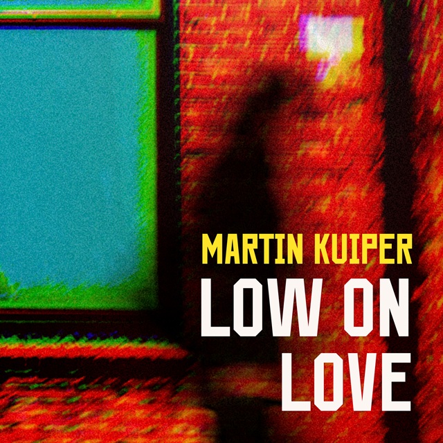 Martin Kuiper – “Low On Love”